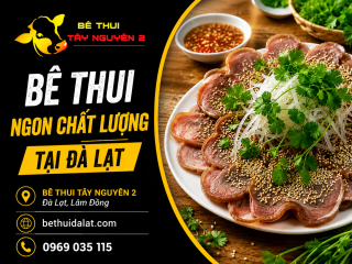 Bê Thui Ngon Chất Lượng Tại Đà Lạt – Thưởng Thức Đặc Sản Chuẩn Vị Tại Bê Thui Tây Nguyên 2